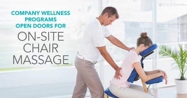 Growth in Company Wellness Programs Creates Opportunities for On-site Chair Massage