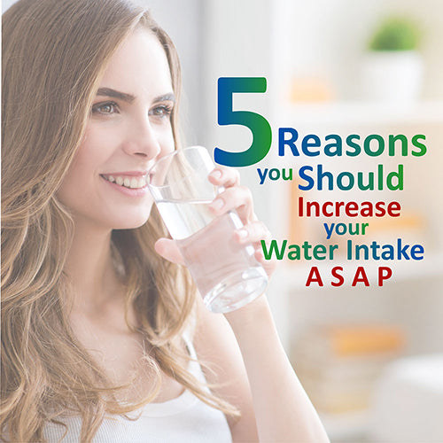 5 Reasons You Should Increase Your Water Intake ASAP