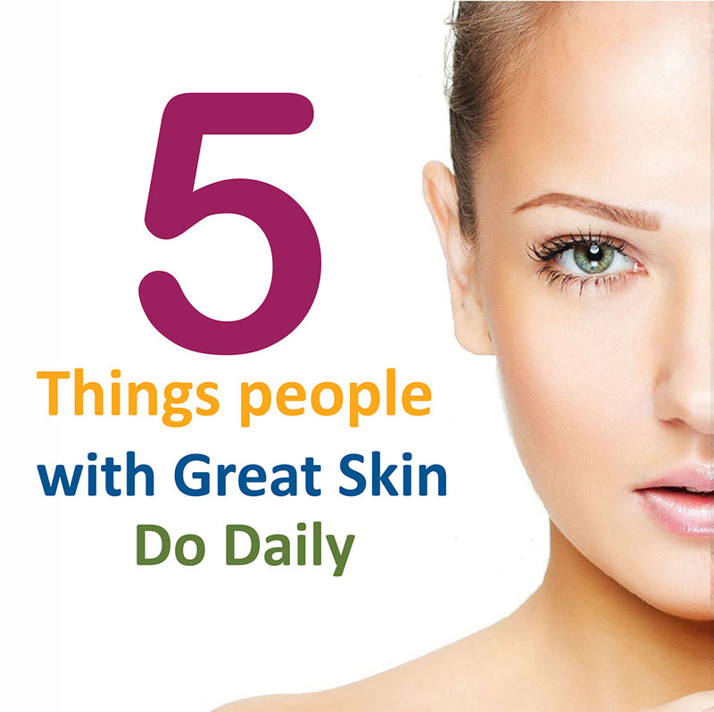 5 Things People with Great Skin Do Daily