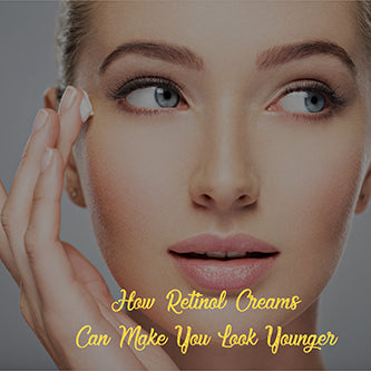 How Retinol Creams Can Make You Look Younger