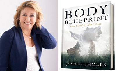 Body Blueprint, How Your Pain Tells a Story by Jodi Scholes