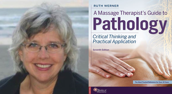 A Massage Therapist’s Guide to Pathology with Ruth Werner