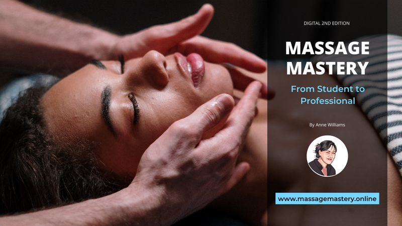 Massage Mastery: From Student to Professional by Anne Williams