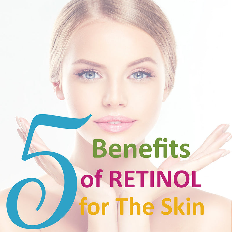 5 Benefits of Retinol for The Skin